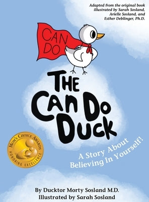 The Can Do Duck (New Edition): A Story About Believing In Yourself by Sosland, Ducktor Morty