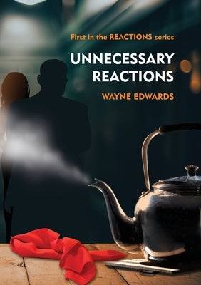 Unnecessary Reactions by Edwards, Wayne