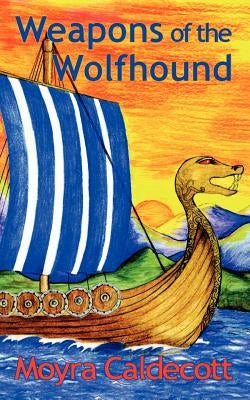 Weapons of the Wolfhound by Caldecott, Moyra