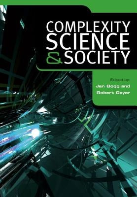 Complexity, Science and Society by Bogg, Jan
