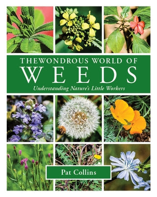 The Wondrous World of Weeds by Collins, Pat