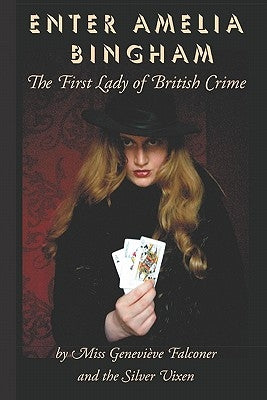 Enter Amelia Bingham: The First Lady Of British Crime by Vixen, Silver