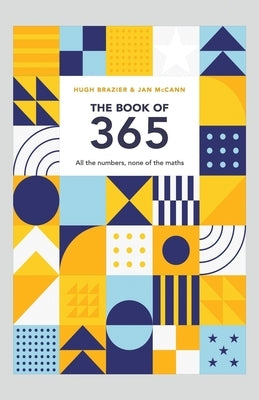 The Book of 365: All the numbers, none of the maths by McCann, Jan