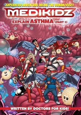 Medikidz Explain Asthma Part 1 by Renfrew, Ruth