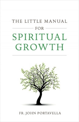 Little Manual for Spiritual Growth by Portavella, Juan C.