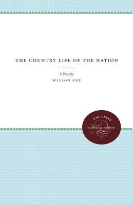 The Country Life of the Nation by Gee, Wilson