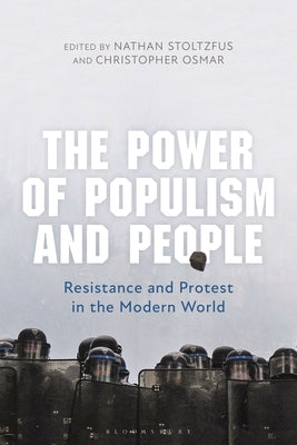 The Power of Populism and People: Resistance and Protest in the Modern World by Stoltzfus, Nathan