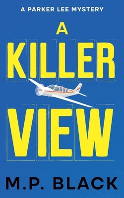 A Killer View by Black, M. P.