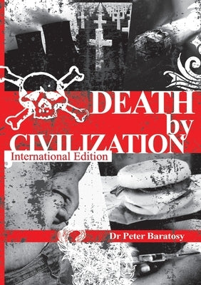 Death by Civilization by Baratosy, Peter