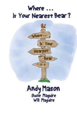 Where is Your Nearest Bear? by Maguire, Susie