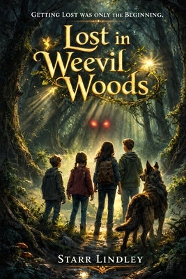 Lost in Weevil Woods by Lindley, Starr