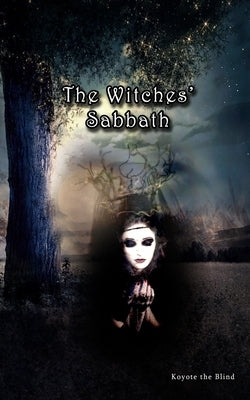 The Witches' Sabbath: The Tantra of Liberation and the Heresy of Sexual Power by Sanchez, Sharla