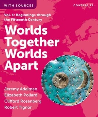 Worlds Together, Worlds Apart by Adelman, Jeremy