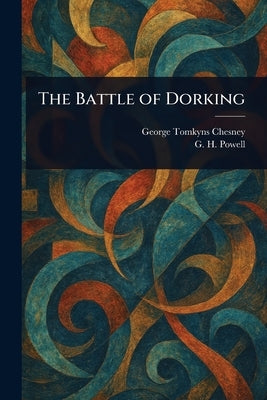 The Battle of Dorking by Chesney, George Tomkyns