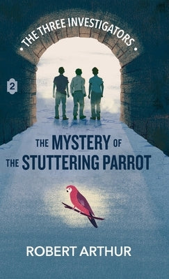The Mystery of the Stuttering Parrot by Arthur, Robert