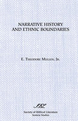 Narrative History and Ethnic Boundaries by Mullen, E. Theodore
