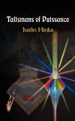 Talismans of Puissance by Hinks, Justin