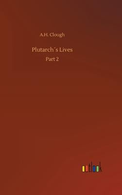 Plutarch´s Lives by Clough, A. H.