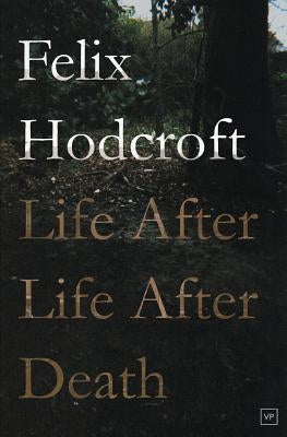 Life After Life After Death by Hodcroft, Felix