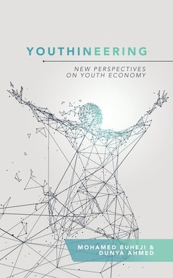 Youthineering: New Perspectives on Youth Economy by Buheji, Mohamed