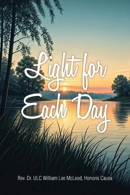 Light for Each Day by McLeod Hon, Ulc William Lee
