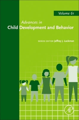 Advances in Child Development and Behavior: Volume 61 by Lockman, Jeffrey J.