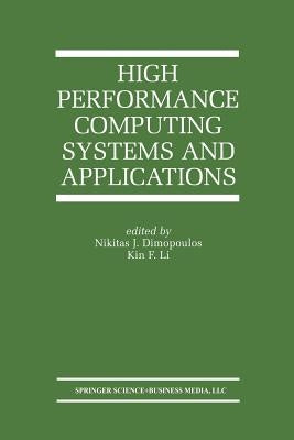 High Performance Computing Systems and Applications by Dimopoulos, Nikitas J.