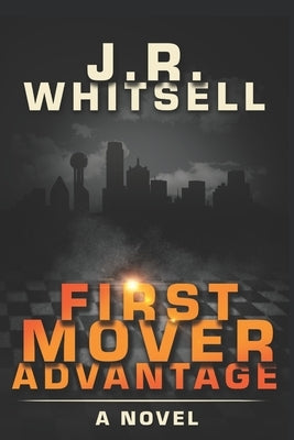 First Mover Advantage by Whitsell, J. R.