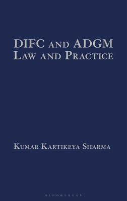 Difc and Adgm Law and Practice by Sharma, Kumar Kartikeya
