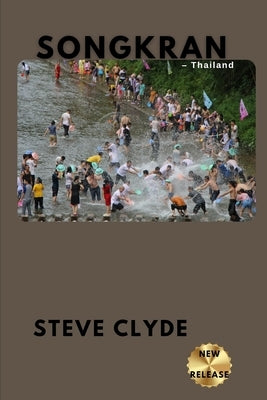 Songkran - Thailand by Clyde, Steve