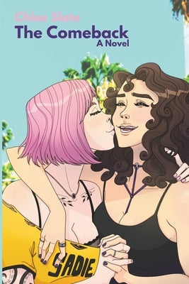The Comeback: A Sapphic Romance Adventure by Slate, Chloe