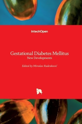 Gestational Diabetes Mellitus: New Developments by Radenkovic, Miroslav