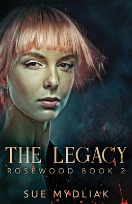 The Legacy by Mydliak, Sue