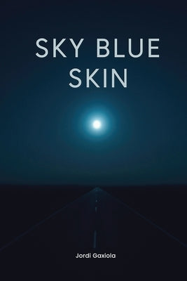 Sky Blue Skin by Gaxiola, Jordi