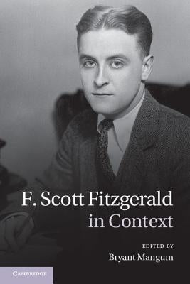 F. Scott Fitzgerald in Context by Mangum, Bryant