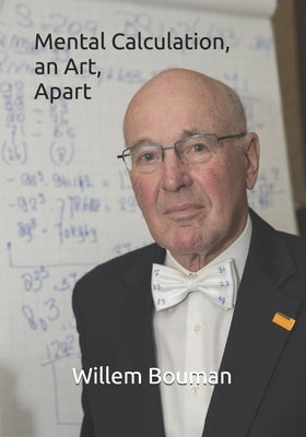 Mental Calculation, an Art, Apart by Bouman, Willem