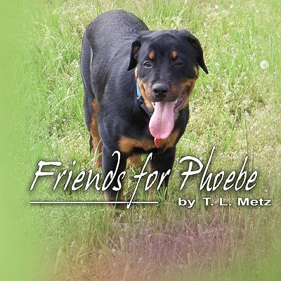 Friends for Phoebe by Metz, Teresa L.