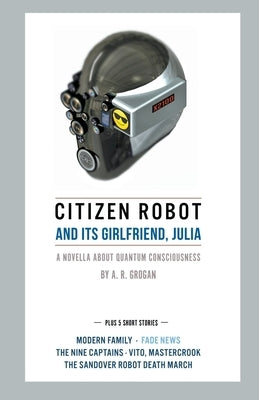 Citizen Robot by Grogan, A. R.