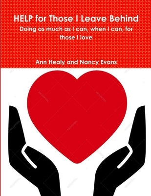 Help for Those I Leave Behind by Healy, Ann
