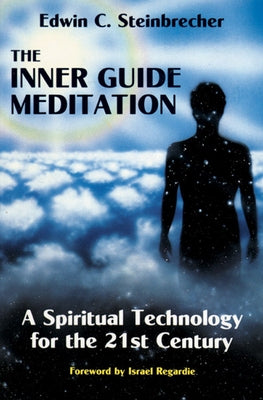 Inner Guide Meditation: A Spiritual Technology for the 21st Century by Steinbrecher, Edwin