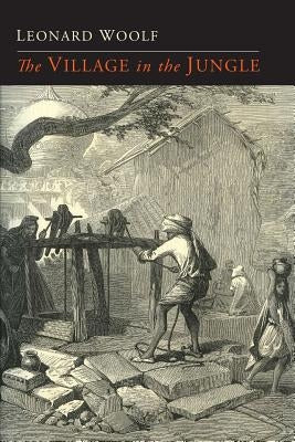 The Village in the Jungle by Woolf, Leonard