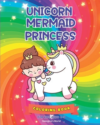 Unicorn Mermaid Princess Coloring Book for Kids Ages 4-8: Magical Illustrations for Children to Explore by Yunaizar88