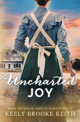 Uncharted Joy by Keith, Keely Brooke