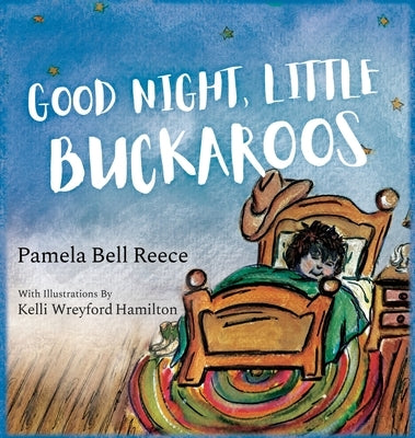 Good Night, Little Buckaroos by Reece, Pamela