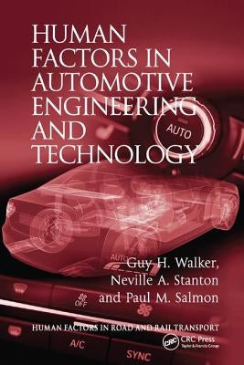 Human Factors in Automotive Engineering and Technology by Walker, Guy H.