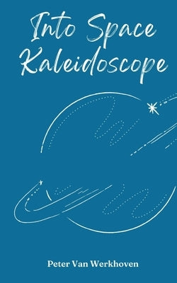 Into Space Kaleidoscope by Van Werkhoven, Peter