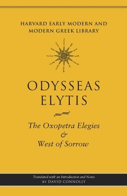 The Oxopetra Elegies and West of Sorrow by Elytis, Odysseas
