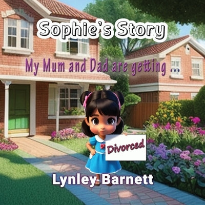 Sophie's Story: My Mum and Dad are getting ... Divorced by Barnett, Lynley