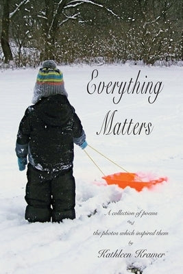Everything Matters by Kramer, Kathleen