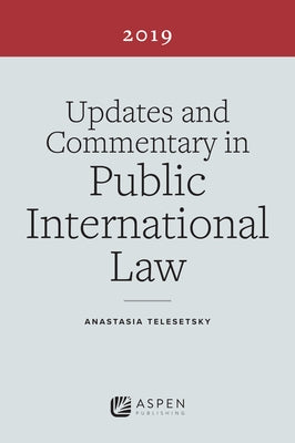 Updates and Commentary in Public International Law: 2019 Edition by Telesetsky, Anastasia